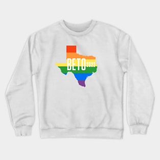 LGBTQ Beto O'Rourke For Texas 2024 | Beto Orourke 2022 Texas Governor | LGBT Gay Pride T-Shirt Crewneck Sweatshirt